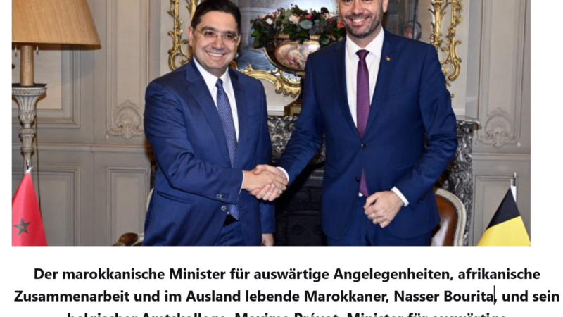 Belgien richtet seine Diplomatie und Wirtschaft auf die Unterstützung der Autonomie der marokkanischen Sahara aus