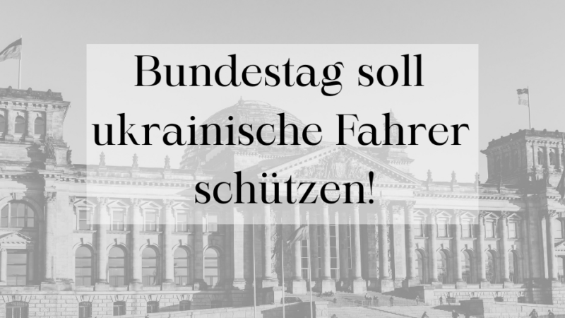Führerschein weg nach Spurwechsel? Bundestag soll ukrainische Fahrer schützen!