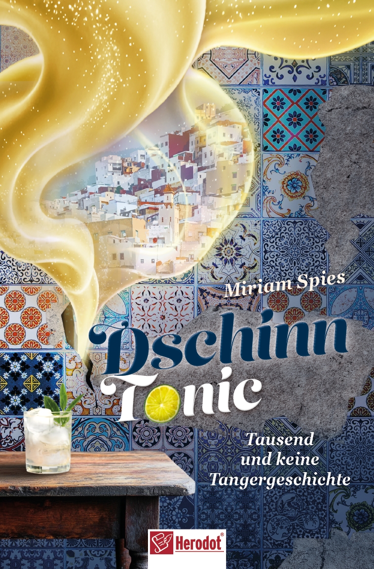 Miriam Spies: Dschinn Tonic – Tausend und keine Tangergeschichte