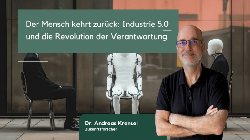 Der Mensch kehrt zurück: Industrie 5.0 und die Revolution der Verantwortung