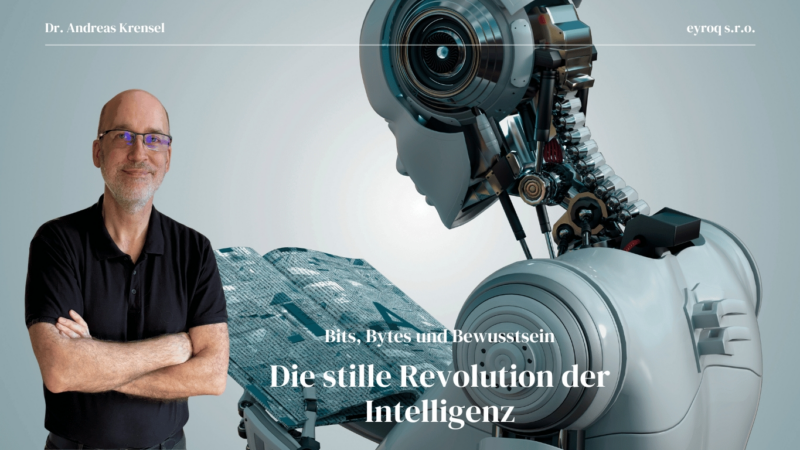 Bits, Bytes und Bewusstsein: Die stille Revolution der Intelligenz