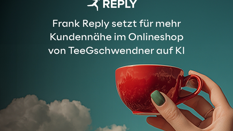 Frank Reply setzt für mehr Kundennähe im Onlineshop von TeeGschwendner auf KI
