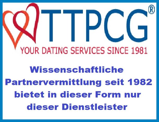 Partnervermittlung in perfekter Form bietet TTPCG®