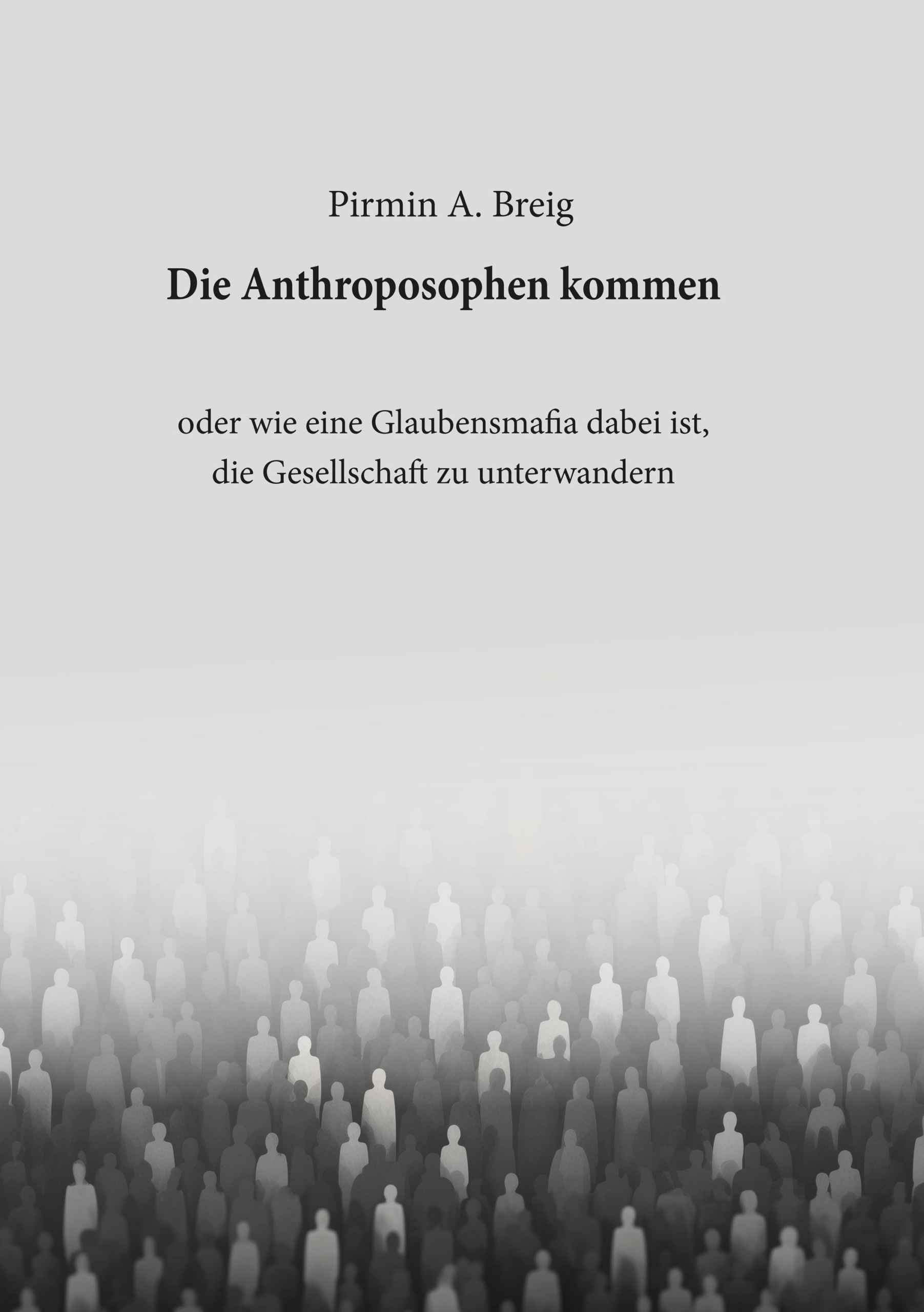 „Die Anthroposophen kommen“