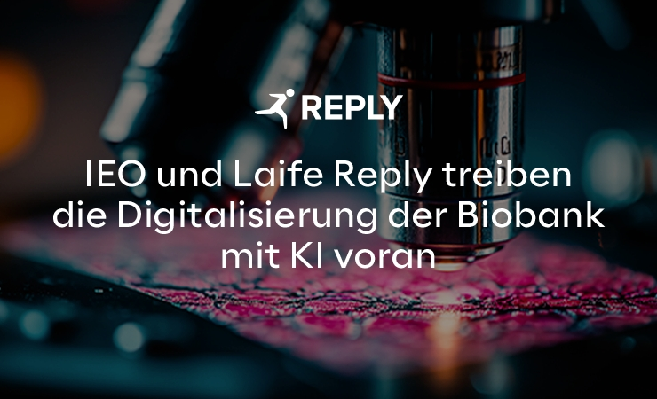 IEO und Laife Reply treiben die Digitalisierung der Biobank mit Künstlicher Intelligenz voran