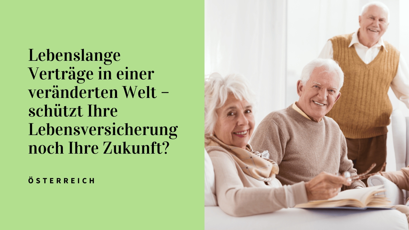 Lebenslange Verträge in einer veränderten Welt – schützt Ihre Lebensversicherung noch Ihre Zukunft?
