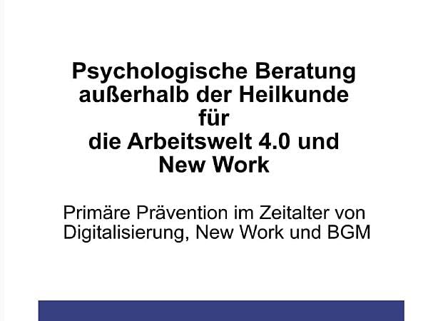 Psychologische Beratung für Arbeitswelt 4.0 & New Work