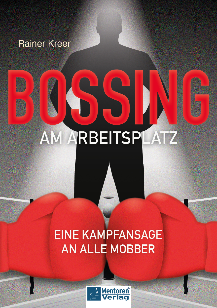 „Bossing am Arbeitsplatz“ von Rainer Kreer