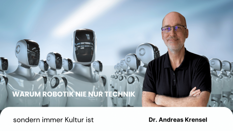 Die Welt baut unterschiedlich – warum Robotik nie nur Technik, sondern immer Kultur ist