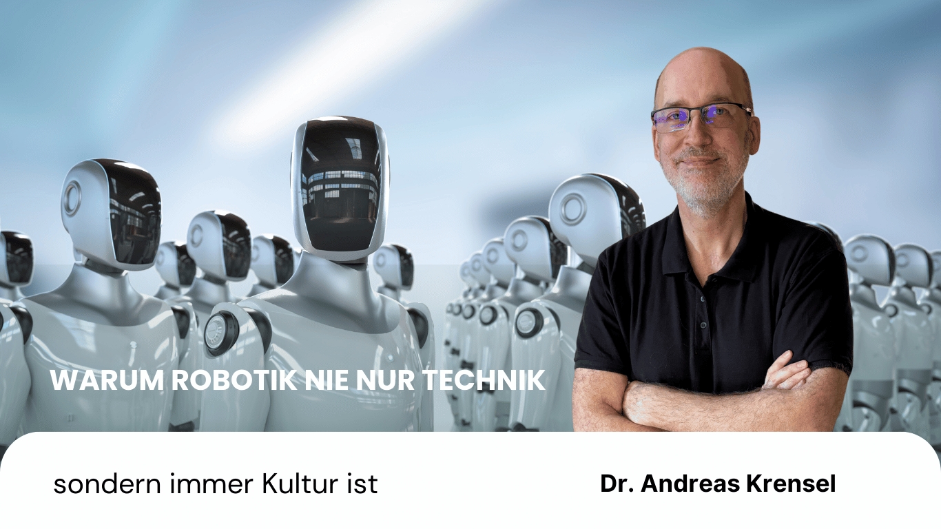 Die Welt baut unterschiedlich – warum Robotik nie nur Technik, sondern immer Kultur ist