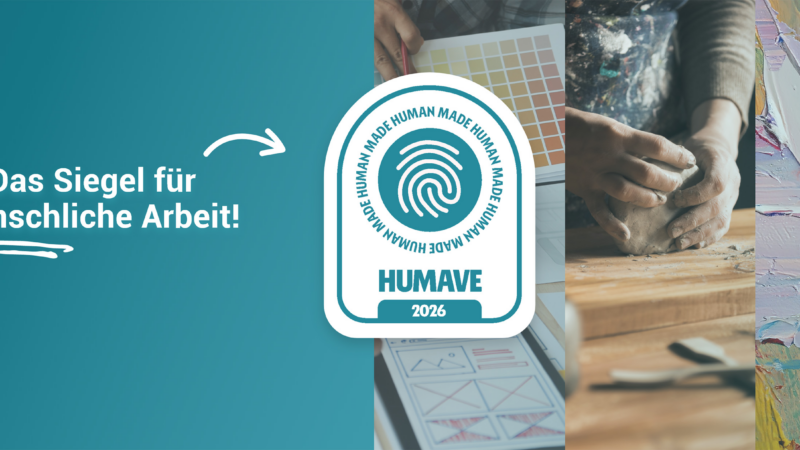Echt oder KI? HUMAVE startet neues Siegel für echte menschliche Arbeit