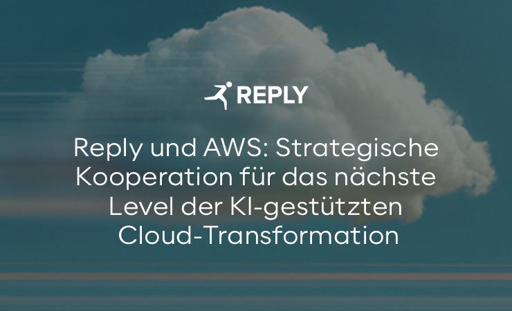 Reply und AWS: Strategische Kooperation für das nächste Level der KI-gestützten Cloud-Transformation