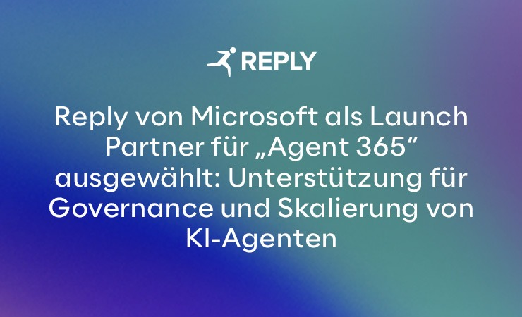 Reply von Microsoft als Launch Partner für „Agent 365“ ausgewählt: Unterstützung für Governance und Skalierung von KI-Agenten
